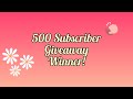500 Subscriber Giveaway WINNER Announced!