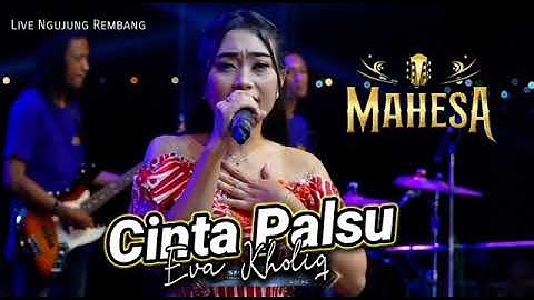 CINTA PALSU Eva Kholiq // MAHESA MUSIC TERBARU - NGUJUNG REMBANG #dhehan_audio