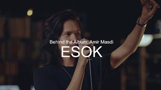 Behind The Album: Amir Masdi - Esok