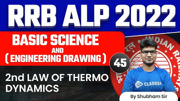 RRB ALP 2022-23 | 2nd Law Of Thermo Dynamics by Shubham Sir | Class24