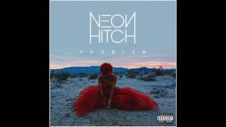 Video thumbnail of "Neon Hitch - Problem [Official Audio]"