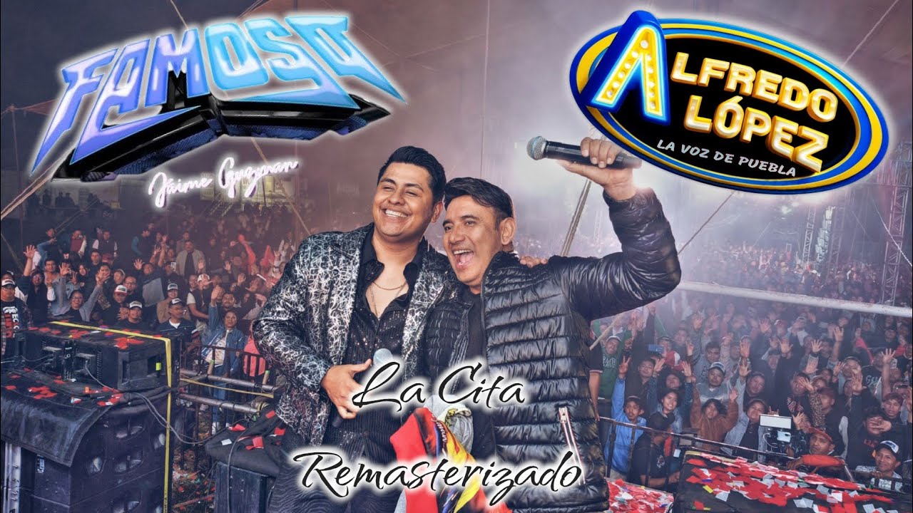 📀 La Cita - Remasterizado - Alfredo Lopez La Voz De Puebla FT Sonido Famoso - 2025 📀