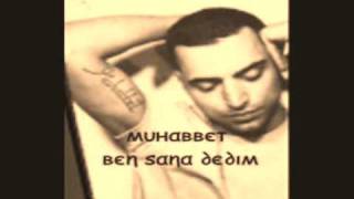 Muhabbet - Ben Sana Dedim 2009 Dİnle Resimi