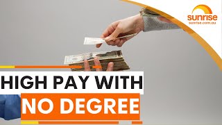 High Paying Jobs You DON'T Need A Degree For | Sunrise