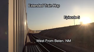 Extended Freight Train Hop Episode 5: Belen and Westward