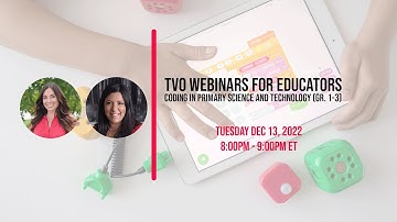 TVO Webinars for Educators | Primary Grades 1-3: Science & Technology | Coding