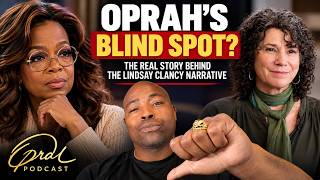 Oprah, Gayle King & Lindsay Clancy: The Narrative I Don’t Buy