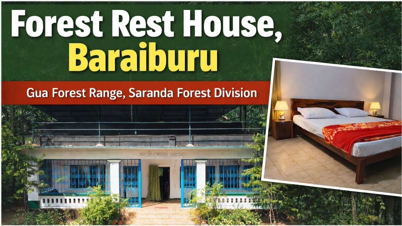 Forest Rest House – Baraiburu • Gua Forest Range • Saranda Forest Division