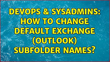 DevOps & SysAdmins: How to change default Exchange (Outlook) subfolder names?