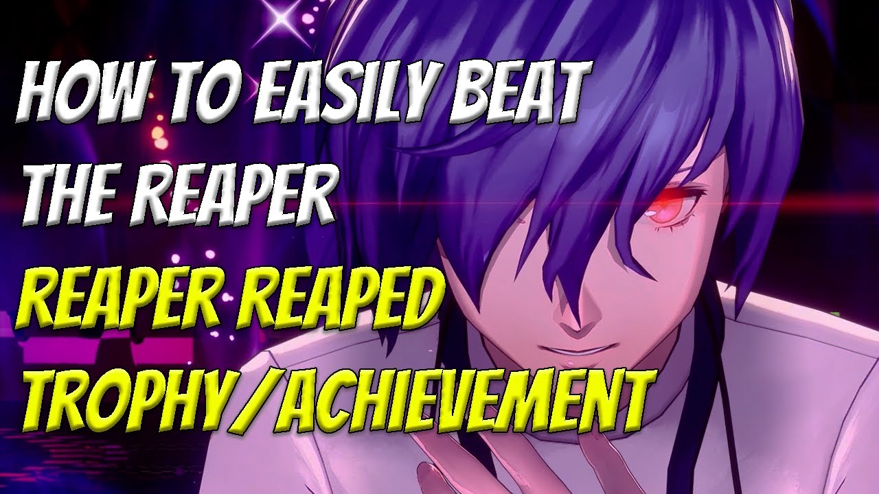 How To Defeat The Reaper Easily Reaper Reaped Trophy Achievement how-to-defeat-the-reaper-easily-reaper-reaped-trophy-achievement