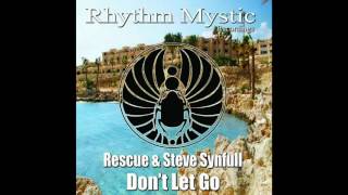 Rescue, Steve Synfull - Don't Let Go (Original Mix)