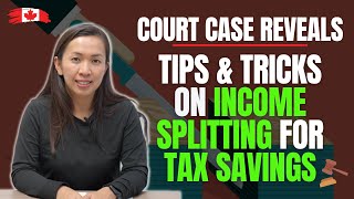 Court Case Reveals Tips & Tricks on Income Splitting for Tax Savings