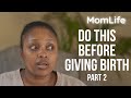 What They Don&#39;t Tell Mothers To Prepare Before Giving Birth (Part 2) | MomLife