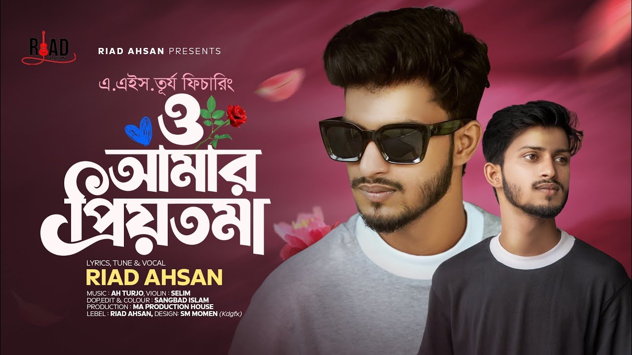 O AMAR PRIYOTOMA      RIAD AHSAN  AH Turjo  Official Music Video  2023