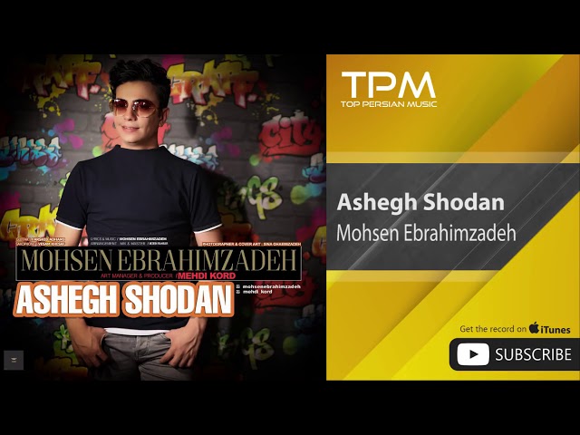 Mohsen Ebrahimzadeh " ashegh shodan "