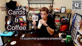 Cards And Coffee - Answering 15 Personal Superchat Questions