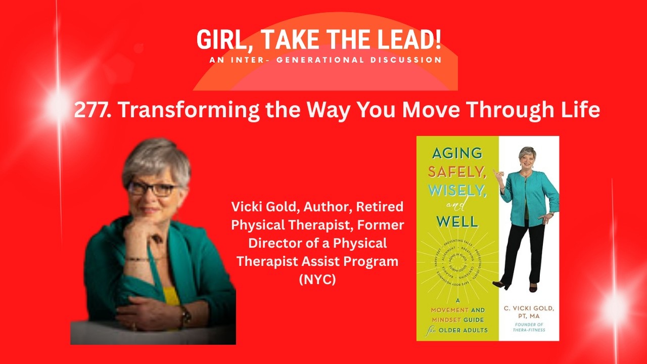 277. Transforming the Way You Move Through Life with Vicki Gold #girltakethelead #podcast