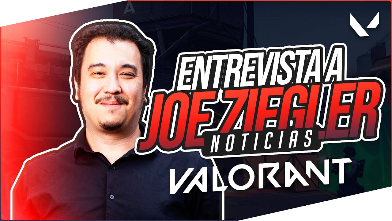 Entrevista a JOE ZIEGLER, Director de VALORANT Noticias Valorant