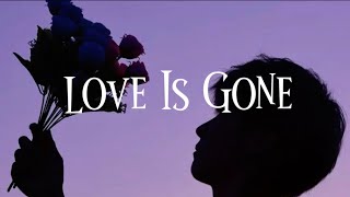 Slander feat. Dylan Matthew - Love Is Gone lyrics Resimi