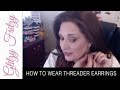 How to Style and Wear Threader Earrings for a Chic Look