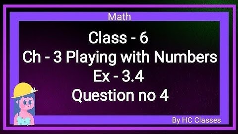 Class-6 | Ch-3 Playing With Numbers | Ex 3.4 | Question no - 4 |#class6 #math #ch3 #ex3.4