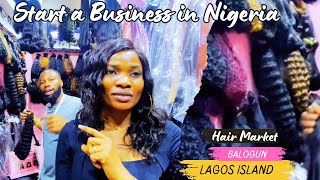 Exploring The Biggest Human hair Market in Nigeria 2024|| Balogun Market: Best Business Ideas 2024