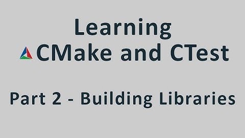 Learning CMake - Part 2 - Building Libraries