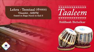 Video thumbnail of "Taaleem | Live Harmonium Lehra Teentaal | Vilambit 50BPM based on Raag Nand in Kali 5"