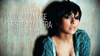 Vocal Showcase: Christina Aguilera - Walk Away (C3 - A5)