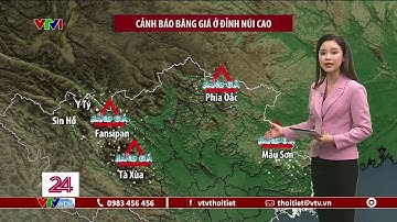 Dự báo thời tiết 11h30 - 20/12/2022 | Cảnh báo băng giá ở đỉnh núi cao | VTVWDB