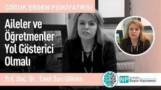 Aileler ve Öğretmenler Yol Gösterici Olmalı - Psikiyatri Uzmanı  Emel Sarı Gökten