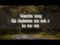 Wancho song  eja chahvanu ma nok e  full lyrics  singer banyam ponglaham 2022 song 