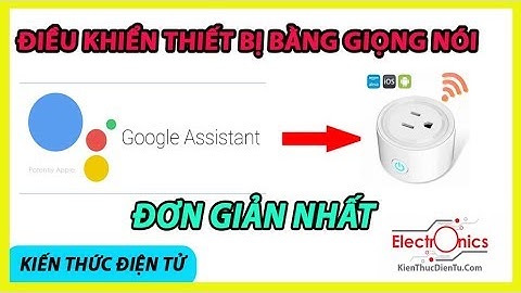 Hướng dẩn điều khiển thiết bị bằng Google assistant - smart home