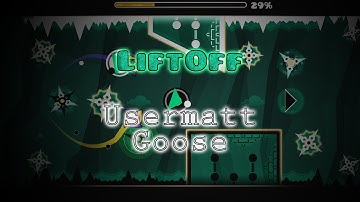 LiftOff by Usermatt & Goose [Geometry Dash]