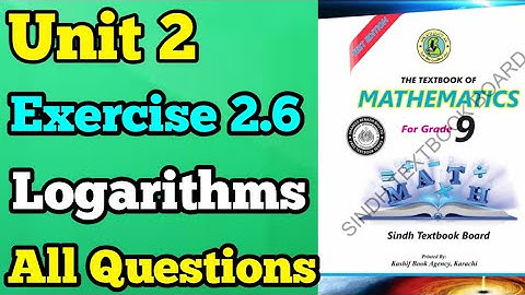 Exercise 2.6 unit 2 logarithms class 9 new mathematics book Sindh board | chapter 2 logarithms ex