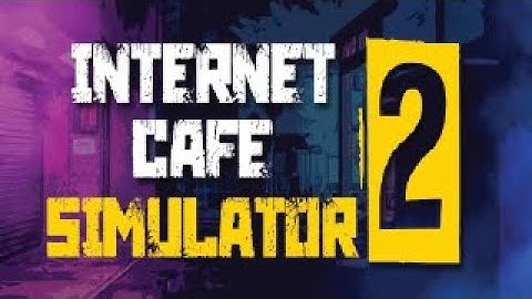 Internet Cafe Simulator 2 - Gameplay