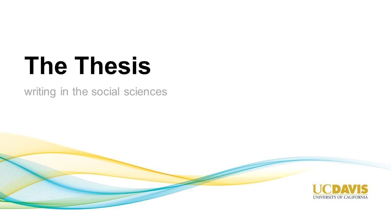 The Thesis Statement: Writing in the social sciences