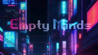 EMPTY MINDS
