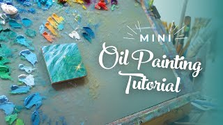 Mini Oil Painting Tutorial | How I Paint Water