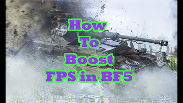Battlefield 5 - How to increase FPS