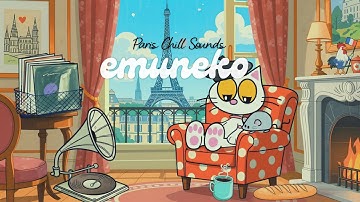 EmuNeko in Paris 🇫🇷  Chill Sounds Lofi Jazz for Study, Relax & Focus  Animated Chill Cat