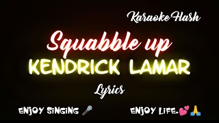 Squabble up by Kendrick Lamar  (Lyrics version) (Song with Lyrics)