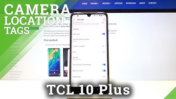How to Enable Camera Location Tags in TCL 10 Plus – Find location Tags Options