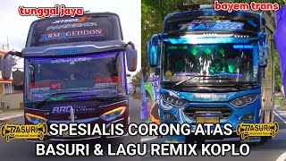 FULL TELOLET BUS CORONG ATAS TUNGGAL JAYA DAN BAYEM TRANS FULL BASURI REMIX