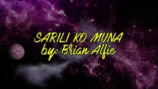 Sarili Ko Muna - Brian Alfie Demo Lyric Video