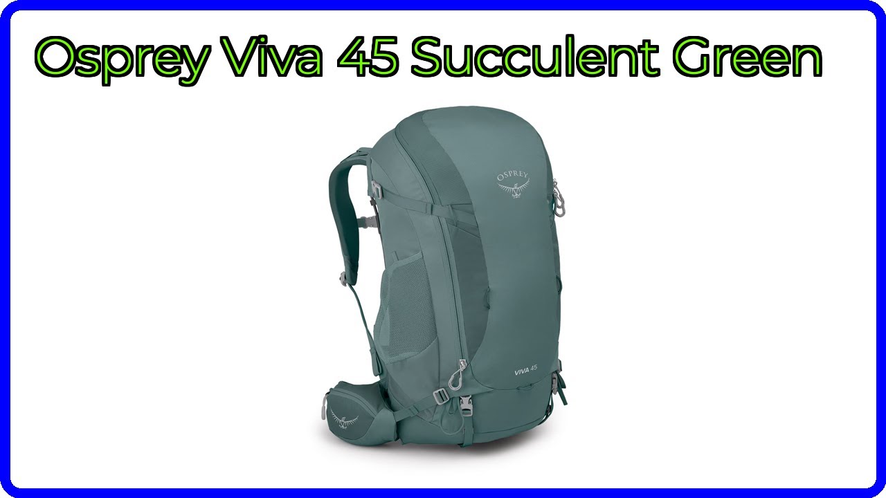 Osprey Viva 45 Women’s Backpacking Rucksack – Succulent Green, Verstellbares Tragesystem, Für Wanderungen & Trekking
