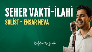 Ensar Neva - Seher Vakti Peygamber Sevgisi İlahisi Resule Hasret