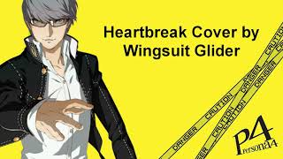 Persona 4 Heartbreak Vocal Cover by Wingsuit Glider