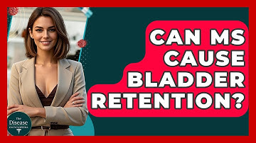 Can MS Cause Bladder Retention? - The Disease Encyclopedia