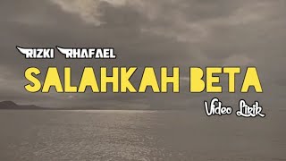 SALAHKAH BETA - Rizki Rhafael